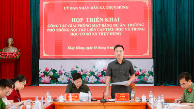 THỤY HÙNG TRIỂN KHAI CÔNG TÁC GIẢI PHÓNG MẶT BẰNG DỰ ÁN TRƯỜNG PHỔ THÔNG NỘI TRÚ LIÊN CẤP TIỂU HỌC VÀ TRUNG HỌC CƠ SỞ
